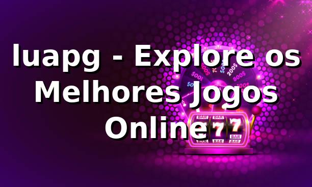 luapg - Explore os Melhores Jogos Online
