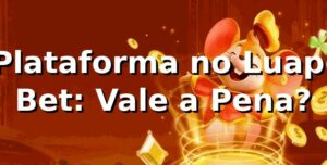 🎰 Plataforma no Luapg Bet: Vale a Pena?